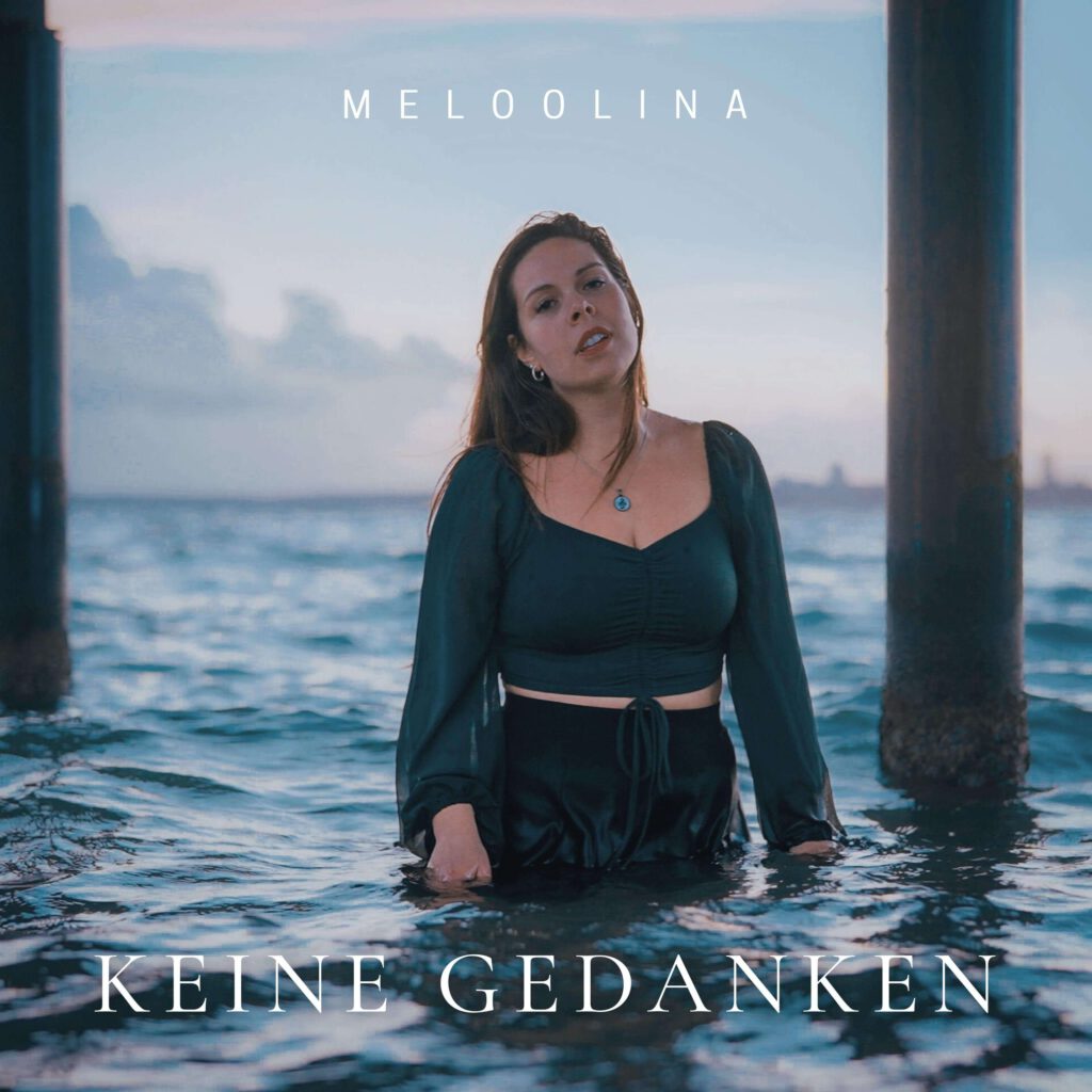 Keine Gedanken - Meloolina (Erste Single)